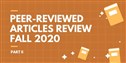 Peer-Reviewed Articles Review: Fall 2020 (Part 2)